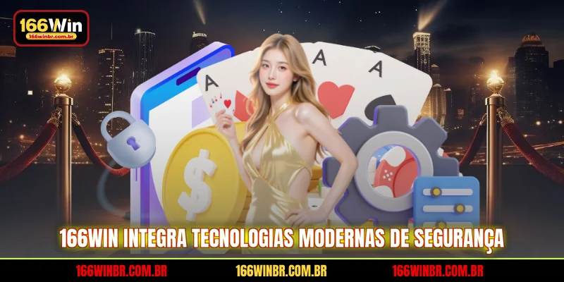 166WIN integra tecnologias modernas de segurança
