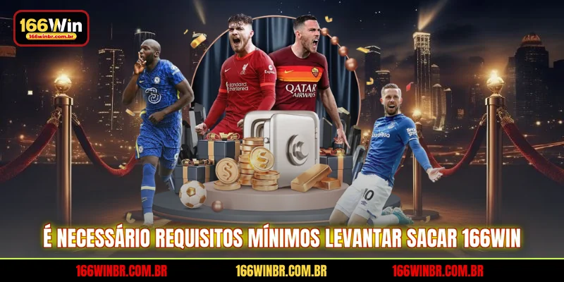 É necessário requisitos mínimos levantar sacar 166WIN