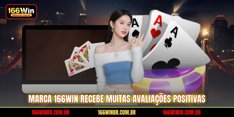 Marca 166WIN recebe muitas avaliações positivas