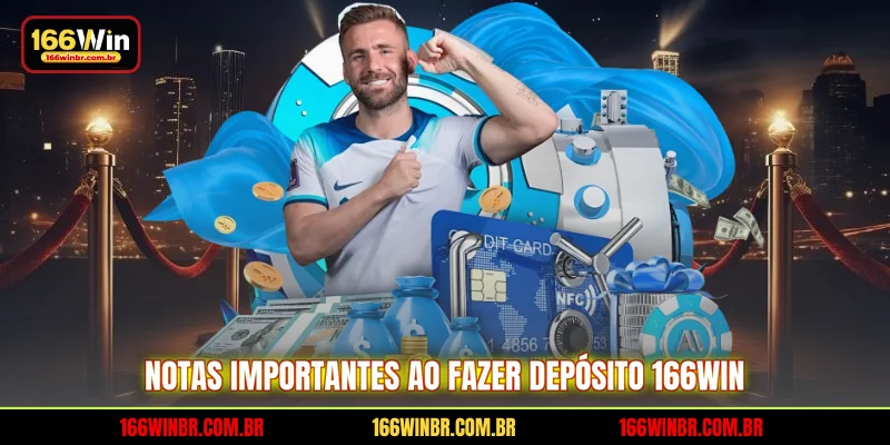 Notas importantes ao fazer depósito 166WIN