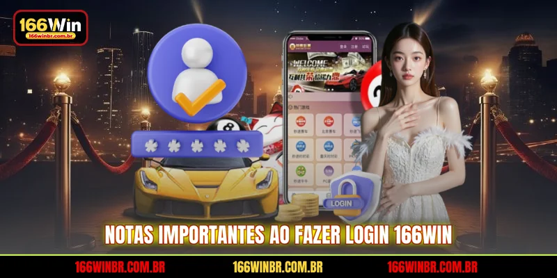 Notas importantes ao fazer login 166WIN