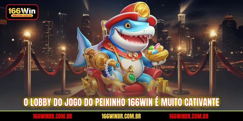 O lobby do Jogo do Peixinho 166WIN é muito cativante