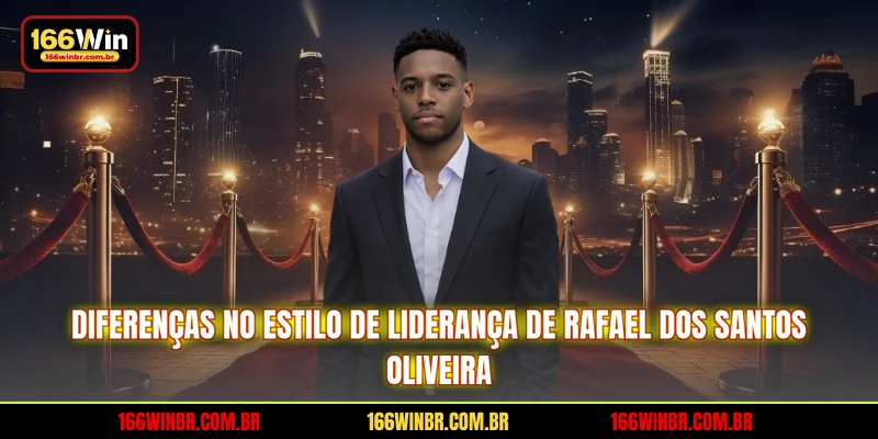 Diferenças no estilo de liderança de CEO 166WIN Rafael dos Santos Oliveira
