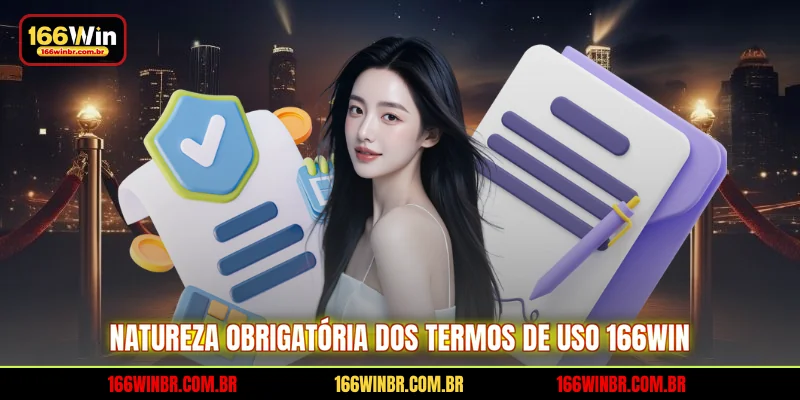 Natureza obrigatória dos termos de uso 166WIN
